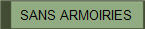 SANS ARMOIRIES